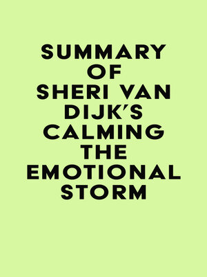 cover image of Summary of Sheri Van Dijk's Calming the Emotional Storm